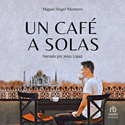 Un café a solas 'A Solo Coffee' Audibook, by Miguel Ángel Montero