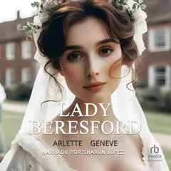 Lady Beresford Audibook, by Arlette Geneve