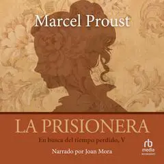 La prisionera (La Prisonnière) Audibook, by Marcel Proust