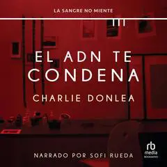 El ADN te condena (Long Time Gone) Audibook, by Charlie Donlea