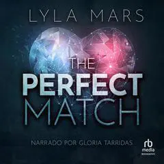 The Perfect Match: ¿Obedecer la ley… o escuchar a tu corazón? Audibook, by Lyla Mars