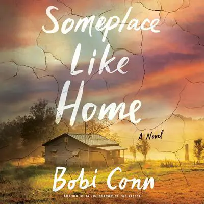 Someplace Like Home: A Novel Audibook, by Bobi Conn