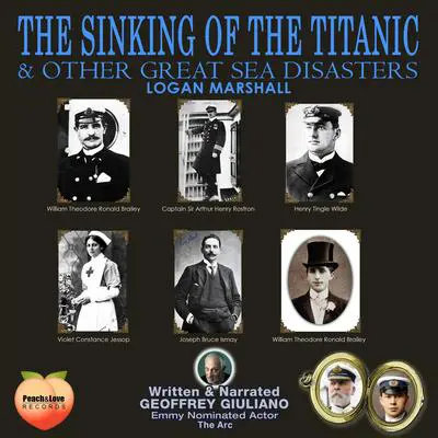 The Sinking Of The Titanic: & Other Great Sea Diasters Logan Marshall Audibook, by Logan Marshall