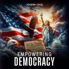 Empowering Democracy Audibook, by Joseph Cece
