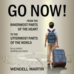 GO NOW! Audibook, by Wendell Martin