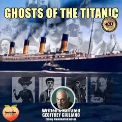 Ghosts Of The Titanic Audibook, by Geoffrey Giuliano