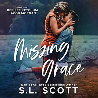 Missing Grace Audibook, by S.L. Scott