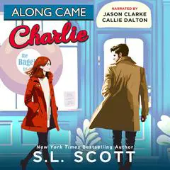 Along Came Charlie Audibook, by S.L. Scott