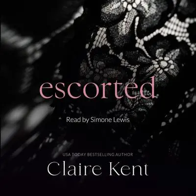 Escorted Audibook, by Claire Kent