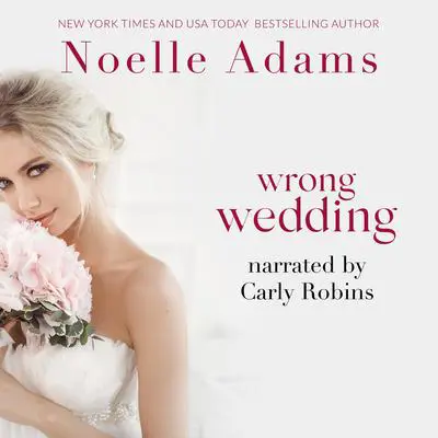 Wrong Wedding Audibook, by Noelle Adams