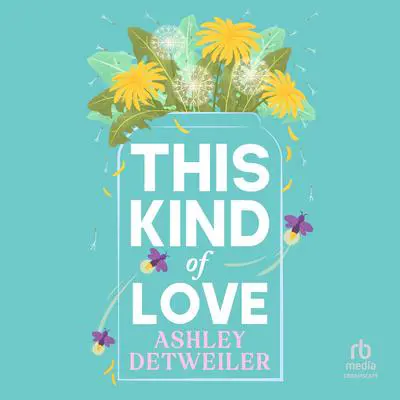 This Kind of Love Audibook, by Ashley Detweiler