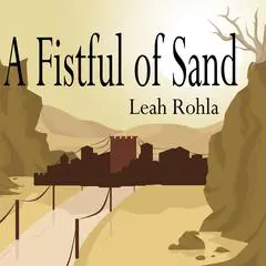 A Fistful of Sand Audibook, by Leah Rohla