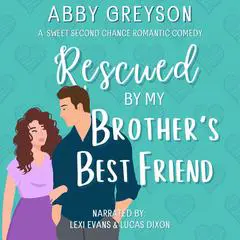Rescued By My Brother's Best Friend Audibook, by Abby  Greyson
