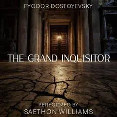 The Grand Inquisitor Audibook, by Fyodor Dostoyevsky