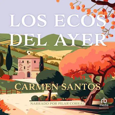 Los ecos del ayer Audibook, by Carmen Santos