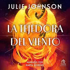 La tejedora del viento (The Wind Weaver) Audibook, by Julie Johnson