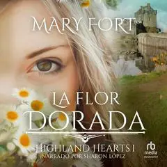 La Flor Dorada Audibook, by Mary Fort