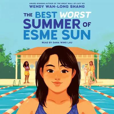 The Best Worst Summer of Esme Sun Audibook, by Wendy Wan-Long Shang
