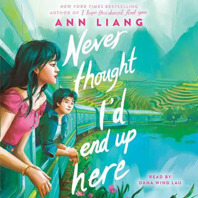 Never Thought I'd End Up Here Audibook, by Ann Liang