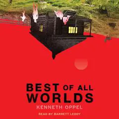 Best of All Worlds Audibook, by Kenneth Oppel