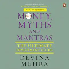 Money, Myths and Mantras Audibook, by Devina Mehra