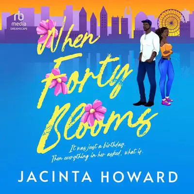 When Forty Blooms Audibook, by Jacinta Howard
