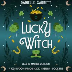 Lucky Witch: A Beechwood Harbor Magic Mystery Audibook, by 