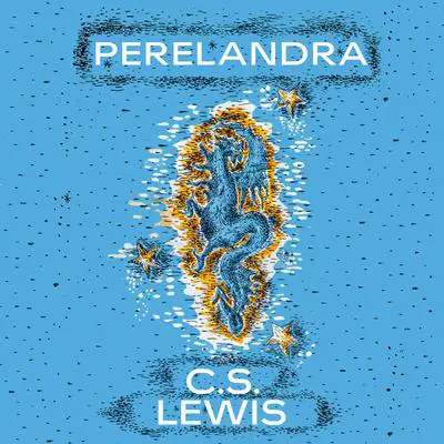 Perelandra Audibook, by C. S. Lewis