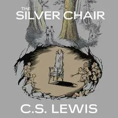 The Silver Chair Audibook, by C. S. Lewis