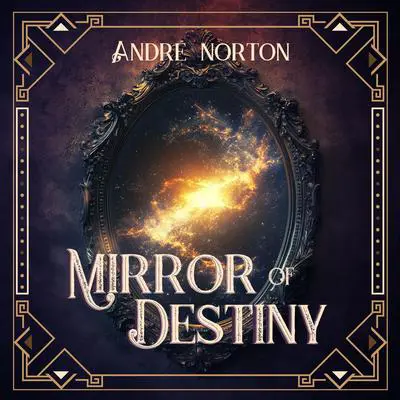 Mirror of Destiny Audibook, by Andre Norton