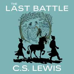 The Last Battle Audibook, by C. S. Lewis