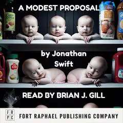 Jonathan Swift's A Modest Proposal - Unabridged Audibook, by Jonathan Swift