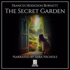 The Secret Garden - Unabridged Audibook, by Frances Hodgson Burnett