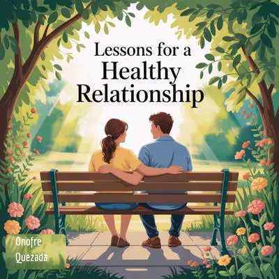 Lessons For A Healthy Relationship Audibook, by Onofre Quezada