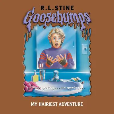My Hairiest Adventure (Goosebumps #26) Audibook, by R. L. Stine