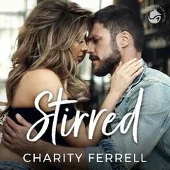 Stirred Audibook, by Charity Ferrell