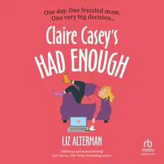 Claire Casey's Had Enough Audibook, by Liz Alterman