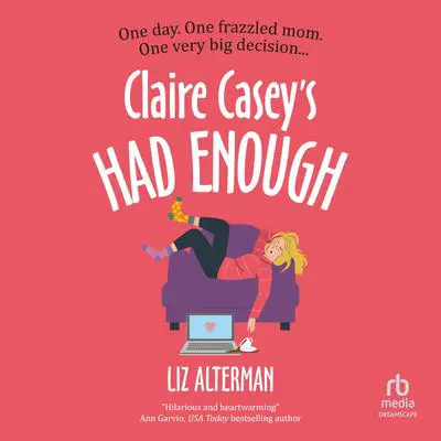 Claire Casey's Had Enough Audibook, by Liz Alterman