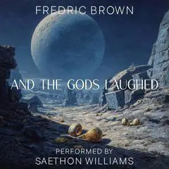 And the Gods Laughed Audibook, by Fredric Brown
