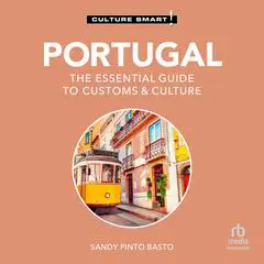 Portugal - Culture Smart!: The Essential Guide to Customs & Culture Audibook, by Sandy Pinto Basto