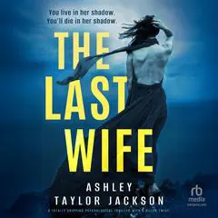 The Last Wife Audibook, by Ashley Taylor Jackson
