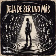 Deja De Ser uno Más Audibook, by Onofre Quezada