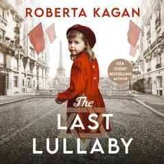 Last Lullaby, The: An utterly heartbreaking and unforgettable historical fiction novel Audibook, by Roberta Kagan