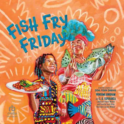 Fish Fry Friday Audibook, by Winsome Bingham
