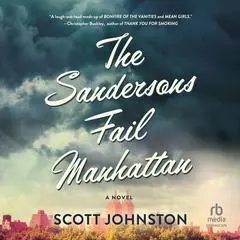 The Sandersons Fail Manhattan: A Novel Audibook, by Scott Johnston