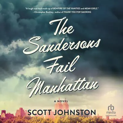 The Sandersons Fail Manhattan: A Novel Audibook, by Scott Johnston