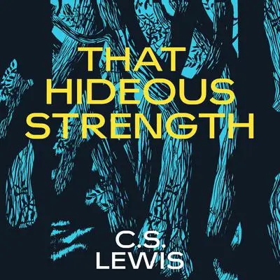 That Hideous Strength Audibook, by C. S. Lewis