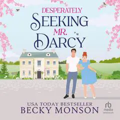 Desperately Seeking Mr. Darcy Audibook, by Becky Monson