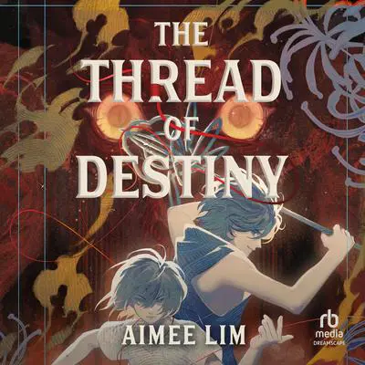 The Thread of Destiny Audibook, by Aimee Lim