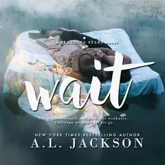 Wait Audibook, by A.L. Jackson